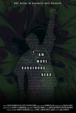 Watch I Am More Dangerous Dead (Short 2022) 123movies
