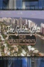 The Golden Girls Their Greatest Moments