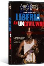 Liberia An Uncivil War