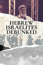 Watch Hebrew Israelites Debunked 123movies