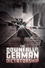 Watch The Downfall of the German Dictatorship 123movies