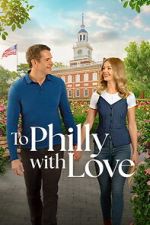 Watch To Philly with Love 123movies