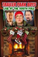 Trailer Park Boys: Live at the North Pole