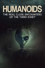 Humanoids: The Real Close Encounters of the Third Kind? (2022)