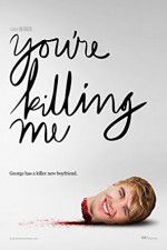 You\'re Killing Me