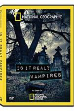 National Geographic: Is It Real? Vampires