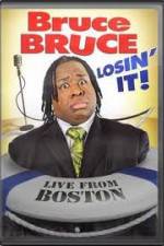 Bruce Bruce: Losin It - Live From Boston