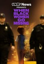 Vice News Presents: When Black Women Go Missing