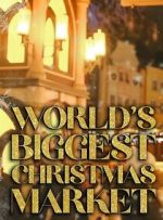 Watch World\'s Biggest Christmas Market (TV Special 2025) 123movies