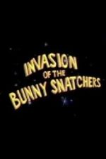 Invasion of the Bunny Snatchers