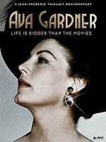 Ava Gardner: Life is Bigger Than Movies