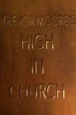 Trevor Moore: High in Church