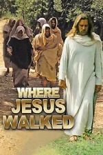 Watch Where Jesus Walked 123movies