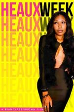 Watch Heaux Week 123movies