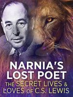 Narnia\'s Lost Poet: The Secret Lives and Loves of CS Lewis