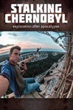 Stalking Chernobyl: Exploration After Apocalypse