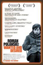 Roman Polanski: Wanted and Desired