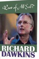 The Root of All Evil? - Richard Dawkins