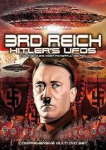 3rd Reich: Hitler\'s UFOs and the Nazi\'s Most Powerful Weapon