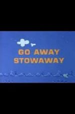 Go Away Stowaway (Short 1967)