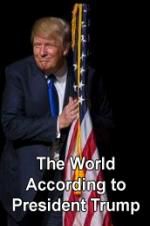 The World According to President Trump