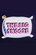 Watch The Big Snooze 123movies