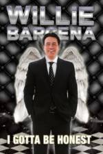 Willie Barcena: I Gotta Be Honest