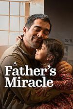Watch A Father\'s Miracle 123movies