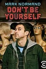 Amy Schumer Presents Mark Normand: Don\'t Be Yourself