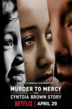 Murder to Mercy: The Cyntoia Brown Story