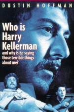 Who Is Harry Kellerman and Why Is He Saying Those Terrible Things About Me?