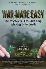 War Made Easy How Presidents & Pundits Keep Spinning Us to Death