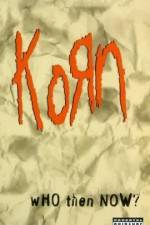 Korn Who Then Now