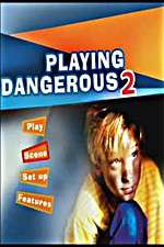 Playing Dangerous 2