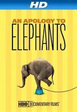 Watch An Apology to Elephants (Short 2013) 123movies