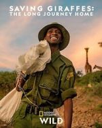 Watch Saving Giraffes: The Long Journey Home 123movies