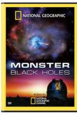 National Geographic : Monster Black Holes