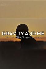 Gravity and Me: The Force That Shapes Our Lives