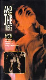 And Also the Trees: Live 89-98