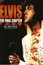 Elvis The Final Chapter