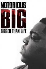 Notorious BIG Bigger Than Life