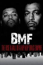 BMF The Rise and Fall of a Hip-Hop Drug Empire