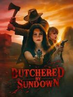 Watch Butchered by Sundown 123movies