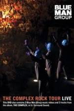 Blue Man Group: The Complex Rock Tour Live