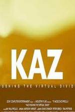 Kaz: Pushing the Virtual Divide