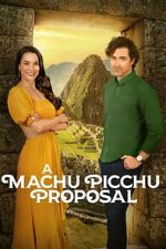 Watch A Machu Picchu Proposal 123movies
