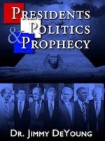 Presidents, Politics, and Prophecy