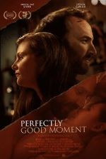 Watch Perfectly Good Moment 123movies