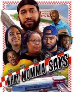 Watch What Momma Says 123movies