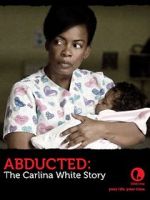 Abducted: The Carlina White Story